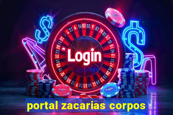 portal zacarias corpos